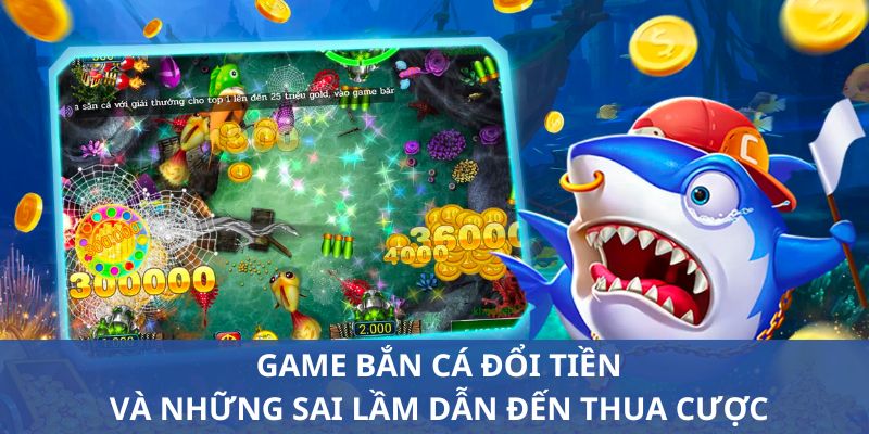 Tổng Quan Về Game Bắn Cá Đổi Tiền