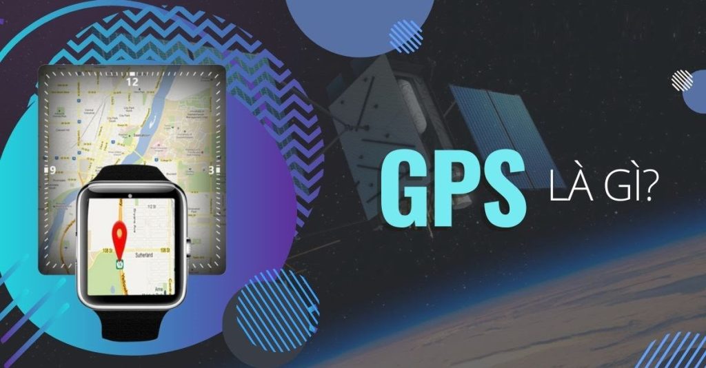 Thiết Bị GPS Là Gì?